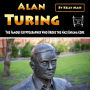 Alan Turing: The Famous Cryptographer Who Broke the Nazi Enigma Code