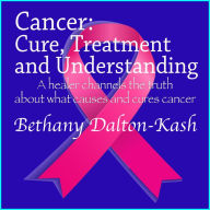 Cancer:: A Healer reveals the truth about what causes and cures Cancer.