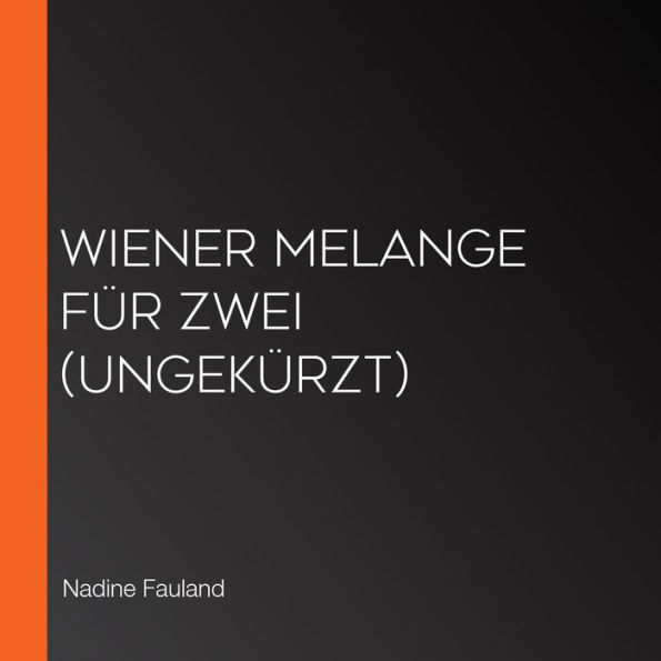 Wiener Melange für zwei (Ungekürzt)