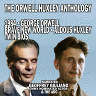 The Orwell Huxley Anthology: 1984 Brave New World Twin Bios