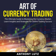 Art of Currency Trading