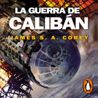 La guerra de Calibán (The Expanse 2)