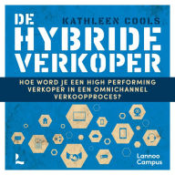 De hybride verkoper: Hoe word je een high performing verkoper in een omnichannel verkoopproces?