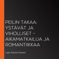 Peilin takaa: Ystävät ja viholliset - aikamatkailua ja romantiikkaa