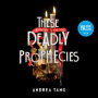 These Deadly Prophecies