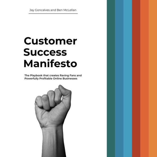 Customer Success Manifesto: How to get clients to stay longer, feel happy and achieve better results. (Abridged)