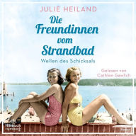 Die Freundinnen vom Strandbad (Die Müggelsee-Saga 1): Wellen des Schicksals