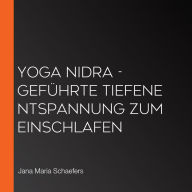 YOGA NIDRA - Geführte Tiefenentspannung zum Einschlafen