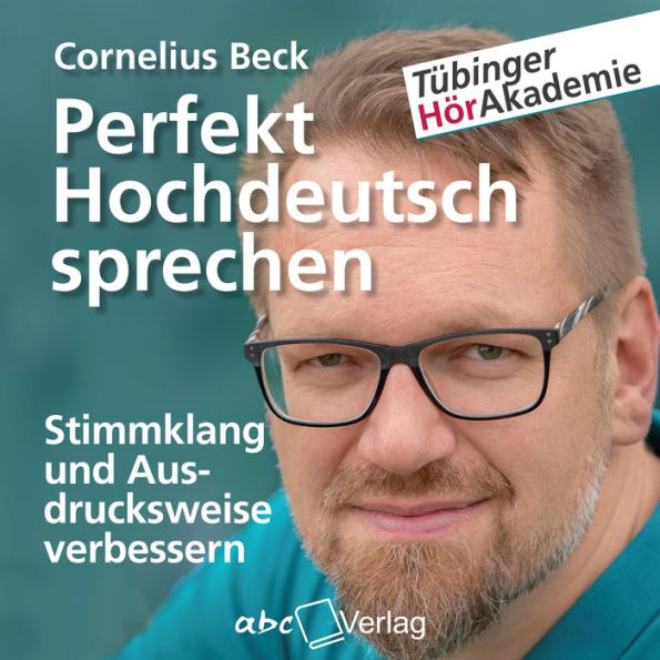 Perfekt Hochdeutsch sprechen: Stimmklang und Ausdrucksweise verbessern