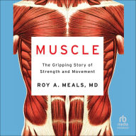 Muscle: The Gripping Story of Strength and Movement