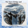 The Snow Bridge and Other Stories