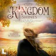 Kingdom Shines, A - Kampf um Mederia, Band 3 (ungekürzt)