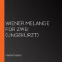 Wiener Melange für zwei (Ungekürzt)