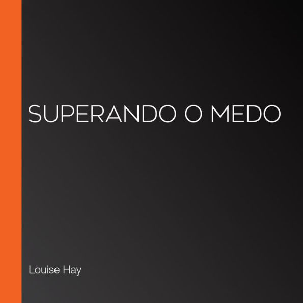 Superando o medo (Abridged)