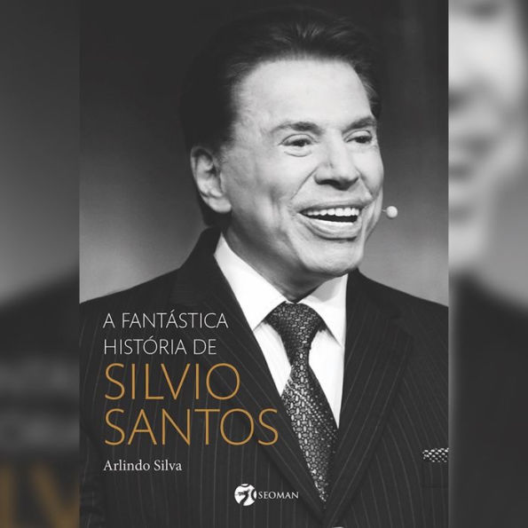 fantástica história de Silvio Santos, A (resumo) (Abridged)