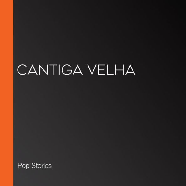 Cantiga velha (Abridged)