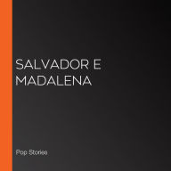Salvador e Madalena (Abridged)