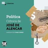 Política: crônica de José de Alencar (Abridged)