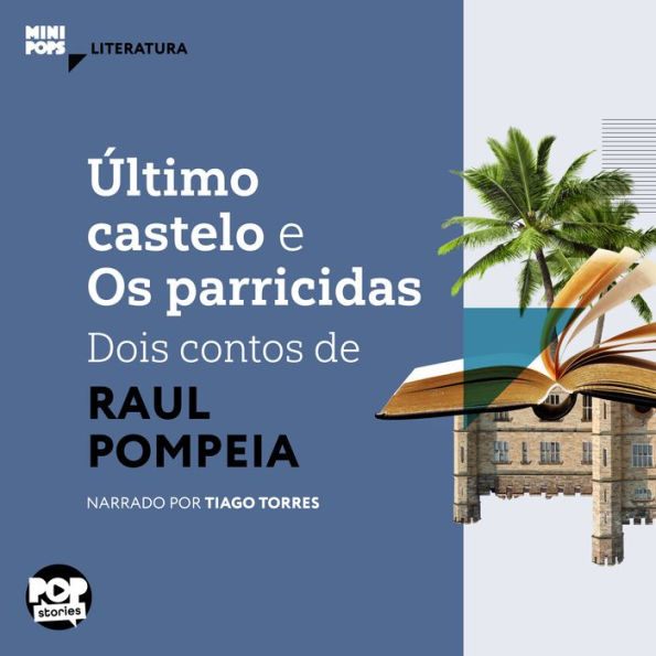 Último castelo e Os parricidas - dois contos de Raul Pompeia (Abridged)