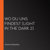 Wo du uns findest (Light in the Dark 2)