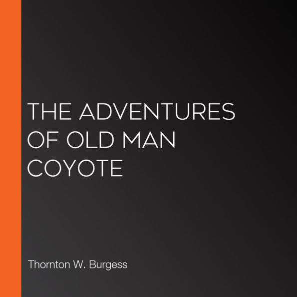 The Adventures of Old Man Coyote