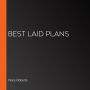 Best Laid Plans