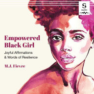 Empowered Black Girl: Joyful Affirmations and Words of Resilience