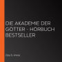 Die Akademie der Götter - Hörbuch Bestseller