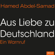 Aus Liebe zu Deutschland: Ein Warnruf