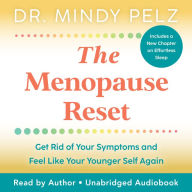 The Menopause Reset: Get Rid of Your Symptoms and Feel Like Your Younger Self Again