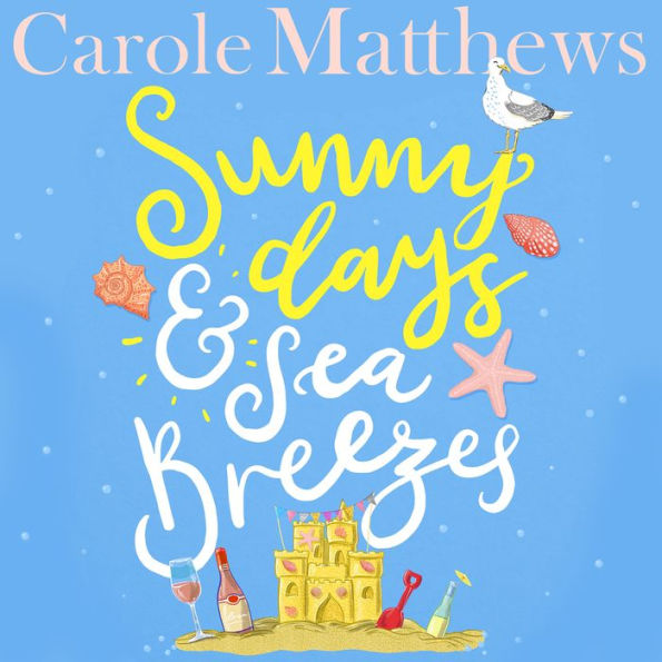 Sunny Days and Sea Breezes: The PERFECT feel-good, escapist read from the Sunday Times bestseller