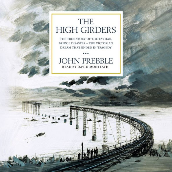 The High Girders: The gripping true story of a Victorian dream that ended in tragedy