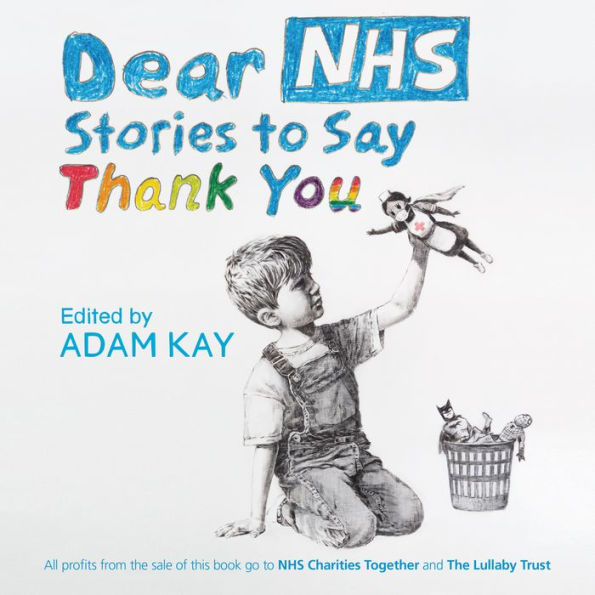 Dear NHS: A Collection of Stories to Say Thank You