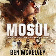 Mosul: Australia's secret war inside the ISIS caliphate