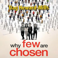 Why Few are Chosen