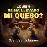 ¿Quién Se Ha Llevado Mi Queso?