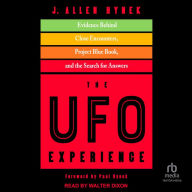 The UFO Experience: Evidence Behind Close Encounters, Project Blue Book, and the Search for Answers