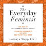 The Everyday Feminist: The Key to Sustainable Social Impact Driving Movements We Need Now More than Ever