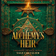 Alchemy's Heir: Unleashing the Magic Within