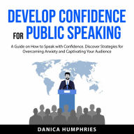 Develop Confidence for Public Speaking