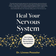 Heal Your Nervous System: The 5-Stage Plan to Reverse Nervous System Dysregulation