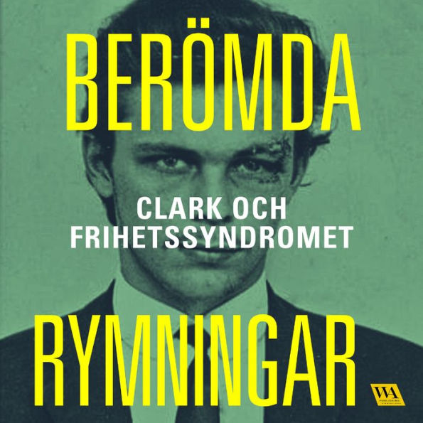 Berömda rymningar - Clark och frihetssyndromet