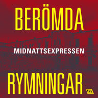 Berömda rymningar - Midnattsexpressen