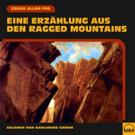 Eine Erzählung aus den Ragged Mountains