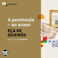 península, A - ao acaso (Abridged)