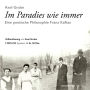 Im Paradies wie immer: Eine poetische Philosophie Franz Kafkas