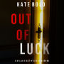 Out of Luck (A Dylan First FBI Suspense Thriller-Book Five): Digitally narrated using a synthesized voice