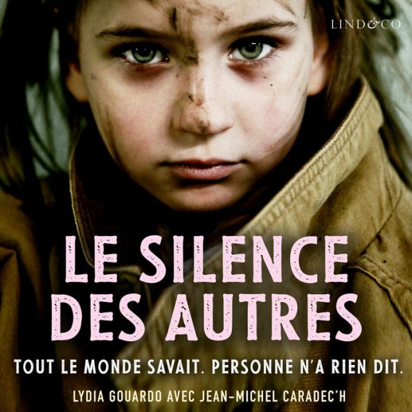 Le silence des autres: Tout le monde savait. Personne n'a rien dit.