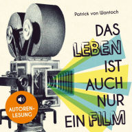 Das Leben ist auch nur ein Film