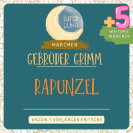 Gebrüder Grimm: Rapunzel plus fünf weitere Märchen: Rapunzel, Die drei Männlein im Walde, Der Herr Gevatter, Frau Trude, Daumelings Wanderschaft, Fitchers Vogel, Teil 07 / 40